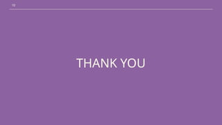 THANK YOU
10
 