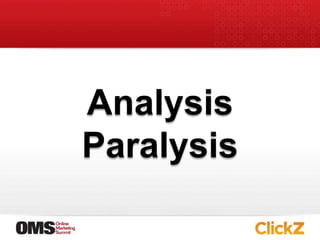 Analysis Paralysis<br />