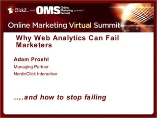 [object Object],[object Object],[object Object],[object Object],Why Web Analytics Can Fail Marketers 