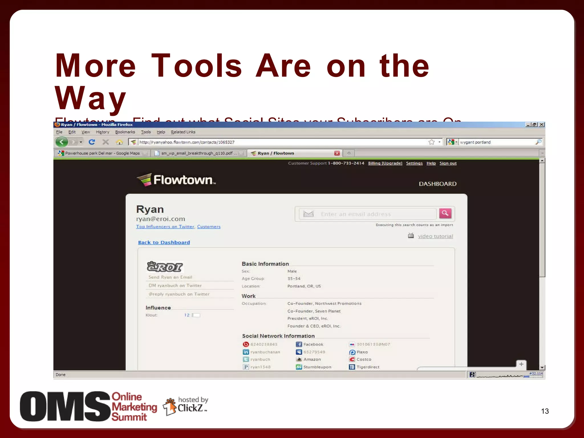 More Tools Are on the Way Flowtown – Find out what Social Sites your Subscribers are On 