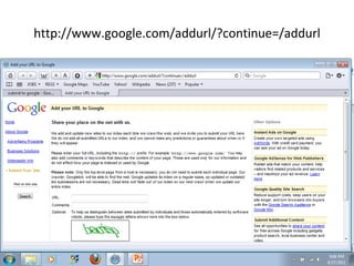 http://www.google.com/addurl/?continue=/addurl 