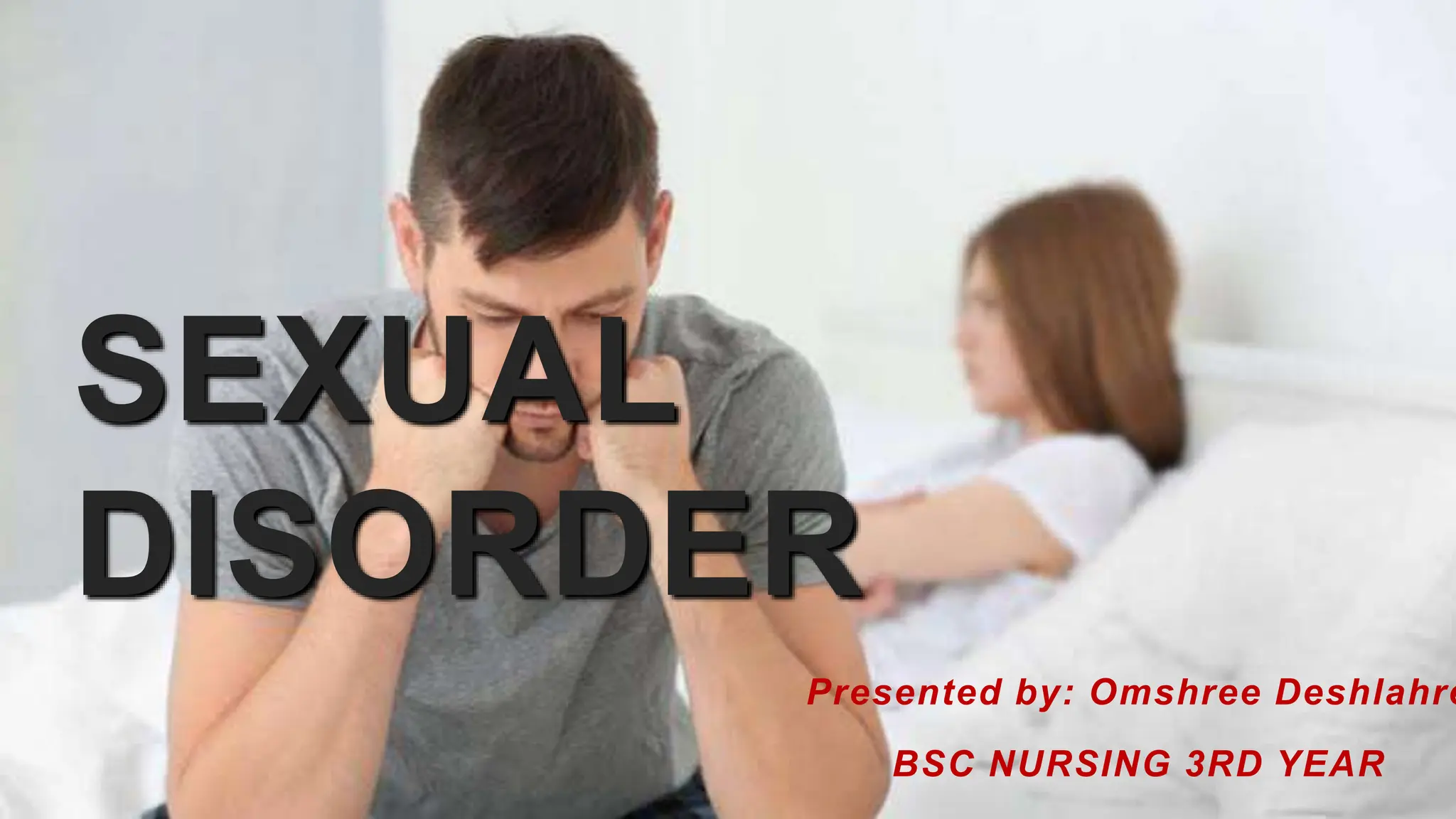 Sexual Disorder ( MENTAL HEALTH NURSING) | PPT
