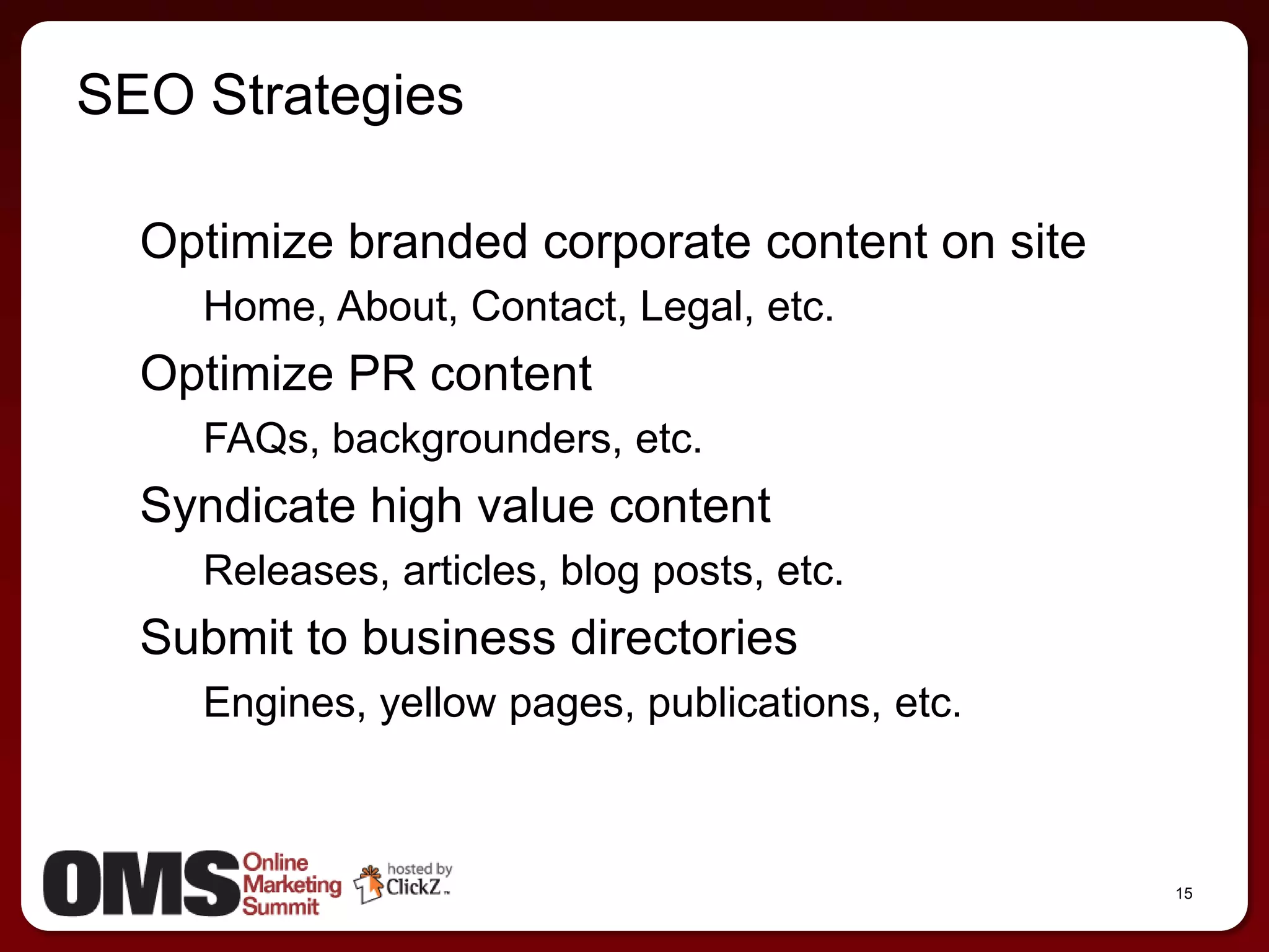 Articles/pressSEM PR StrategiesBuild a PR 2.0 News RoomBlog, RSS feed, webinars, podcasts & social profilesOptimize all contentReleases, FAQs, backgrounders, articles, blog postsSyndicate press releases & articlesIntegrate metrics & measurementURLs, tracking strings, unique 800#, promo codesLeverage social mediaAugment with targeted PPC10