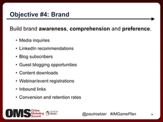 16The Scouting ReportConduct a strategic analysis of audiences, the organization and the industry.@paulroetzer   #IMGamePlan
