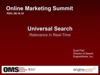 [object Object],[object Object],[object Object],[object Object],Scott Fish Director of Search EngineWorks, Inc. 