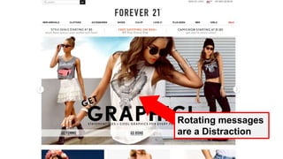 © 2007-2013 WiderFunnel Marketing Inc. | widerfunnel.com/blog
Tweet this: @chrisgoward @omsummit #CRO
Rotating messages
are a Distraction
 