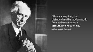 © 2007-2013 WiderFunnel Marketing Inc. | widerfunnel.com/blog
Tweet this: @chrisgoward @omsummit #CRO
“Almost everything that
distinguishes the modern world
from earlier centuries is
attributable to science.”
—Bertrand Russell
 