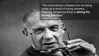 © 2007-2013 WiderFunnel Marketing Inc. | widerfunnel.com/blog
Tweet this: @chrisgoward @omsummit #CRO
“The most serious mistakes are not being
made as a result of wrong answers.
The truly dangerous thing is asking the
wrong question.”
—Peter Drucker
 
