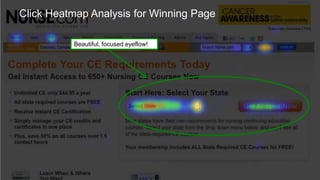 © 2007-2013 WiderFunnel Marketing Inc. | widerfunnel.com/blog
Tweet this: @chrisgoward @omsummit #CRO
Beautiful, focused eyeflow!
Click Heatmap Analysis for Winning Page
 