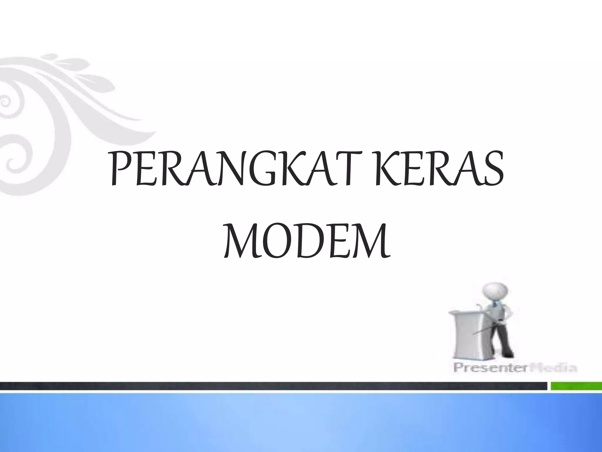 Penjelasan Lengkap tentang modem | PPT