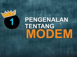 Penjelasan Lengkap tentang modem | PPTX