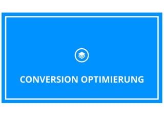 6
CONVERSION OPTIMIERUNG