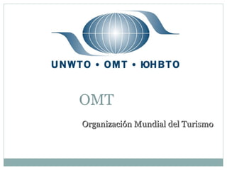 OMT Organización Mundial del Turismo 