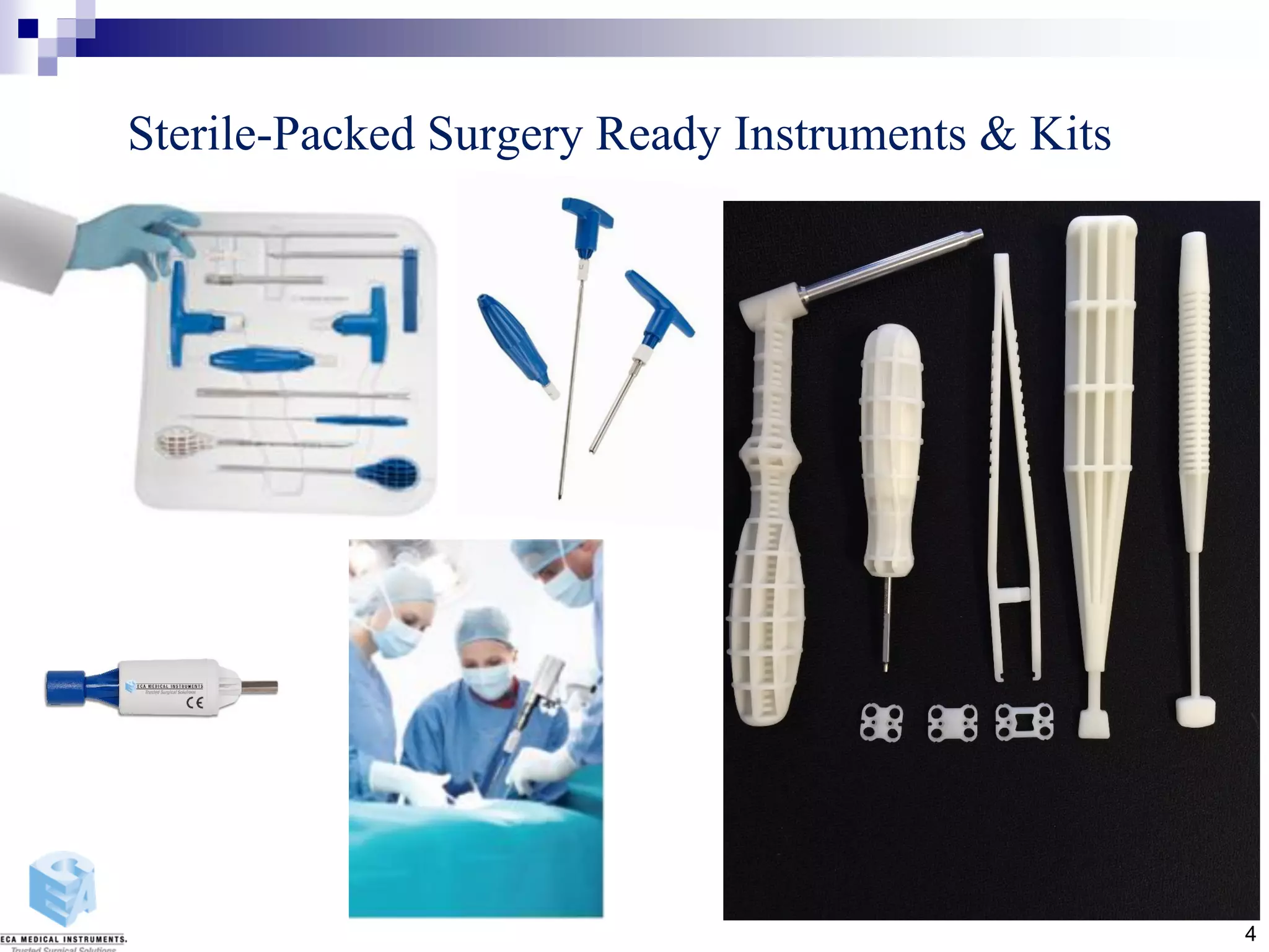 Sterile-Packed Surgery Ready Instruments & Kits
4
 