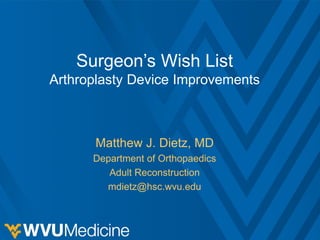 Arthroplasty Device Improvements Surgeon Wish List - OMTEC 2017