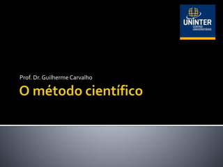Prof. Dr. Guilherme Carvalho
 