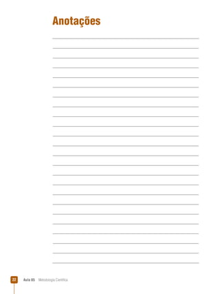 Aula 05  Metodologia Científica22
Anotações
 