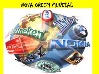 NOVA ORDEM MUNDIAL
 