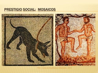 FSA - Curso de Arquitetura e Urbanismo - 2015
PRESTIGIO SOCIAL: MOSAICOS
 