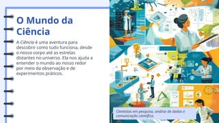 O Mundo da Ciência e a sua importância para nós | PPTX
