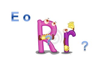 O mundo das letras r