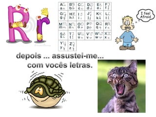 O mundo das letras r