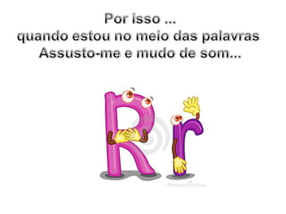 O mundo das letras r