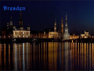 Dresden
 