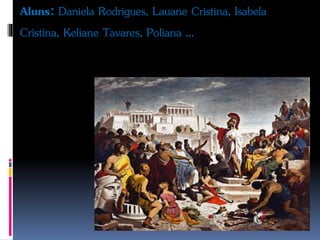 Aluns: Daniela Rodrigues, Lauane Cristina, Isabela
Cristina, Keliane Tavares, Poliana ...
 