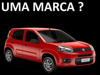 UMA MARCA ?
 