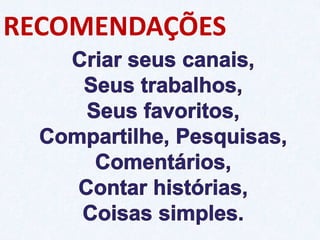 RECOMENDAÇÕES
 