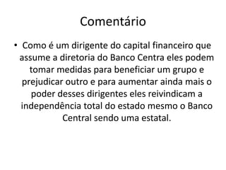 Frase 39O capital financeiro tem amplo domínio e influência nas sociedades de todo o mundo e toma decisões em nome do governo ou seja que o acúmulo de capital é acompanhado do acúmulo de influência política 