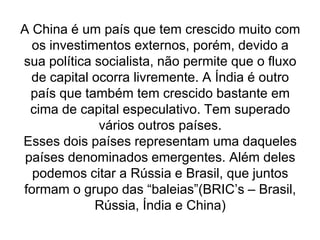 Frase 43Com o domínio tecnológico e político das comunicações em diversos países, como o Brasil, a discurssãosobre o fluxo dos capitais, ou de quase toda falta dele, não é mostrado como uma prática pessoal, é um assunto marginalizado. Os defensores da liberdade do capital, muitas vezes não mostram sua opinião a respeito dos fluxos de capitais, mas se isso acontecer, eles falam que o capital sai dos meios onde existe muito controle.