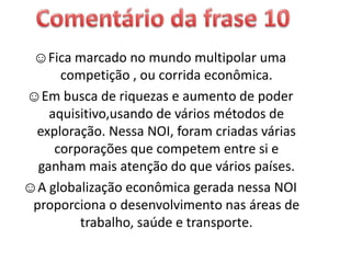Comentário da frase 10Fica marcado no mundo multipolar uma competição , ou corrida econômica.