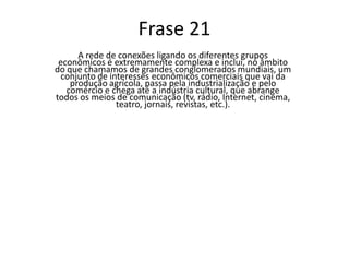 O mundo gira em torno de dinheiro.