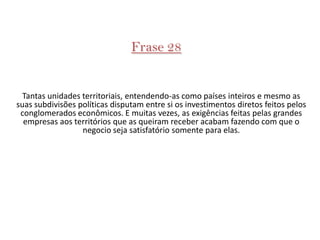 ComentárioMuitos países tentam se aproveitar das empresas e dos conglomerados econômicos para conseguir resultados favoráveis para ela própria. Esses países inteiros e suas subdivisões, províncias e estados, disputam investimentos diretos para também favorecer sua balança comercial.