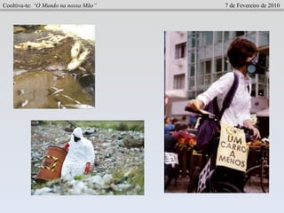 Cooltiva-te:  “O Mundo na nossa Mão”   7 de Fevereiro de 2010 