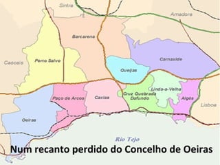 Num recanto perdido do Concelho de Oeiras
 