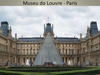 Museu do Louvre - Paris
 