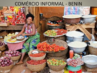 COMÉRCIO INFORMAL - BENIN
 