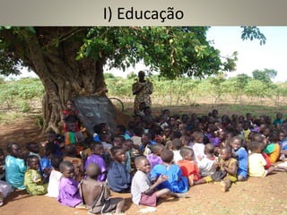 I) Educação
 