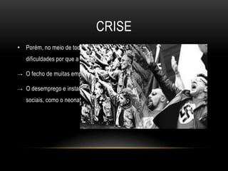 CrisePorém, no meio de toda a euforia, muita gente não previu as futuras dificuldades por que a Alemanha iria atravessar, tais como:O fecho de muitas empresas;