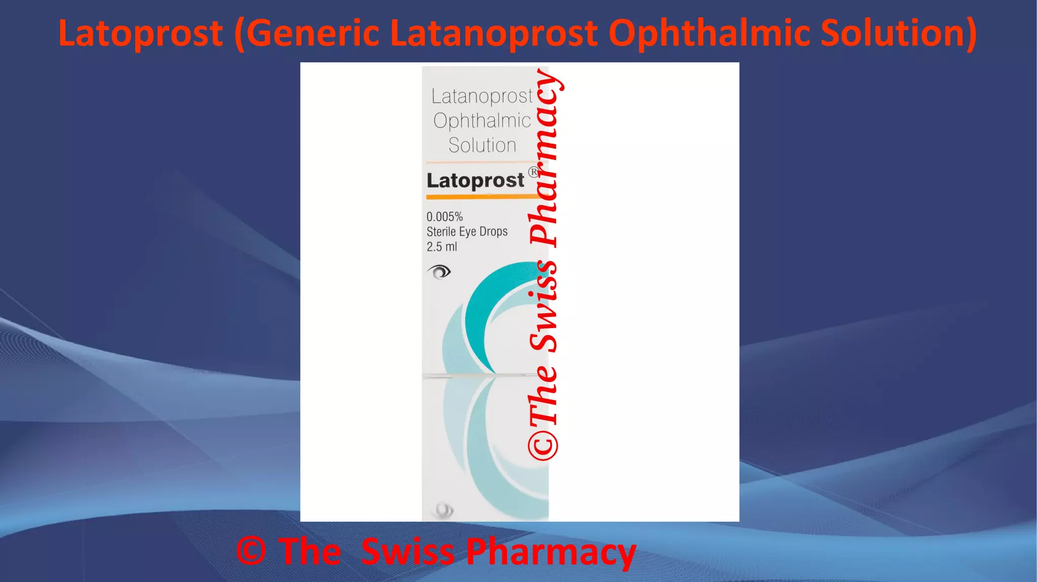 Latoprost Eye Drops (Generic Latanoprost Ophthalmic Solution) PPT