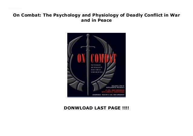 On Combat The Psychology and Physiology of Deadly Conflict in War an…