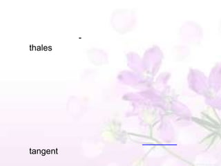 -
thales




tangent
 