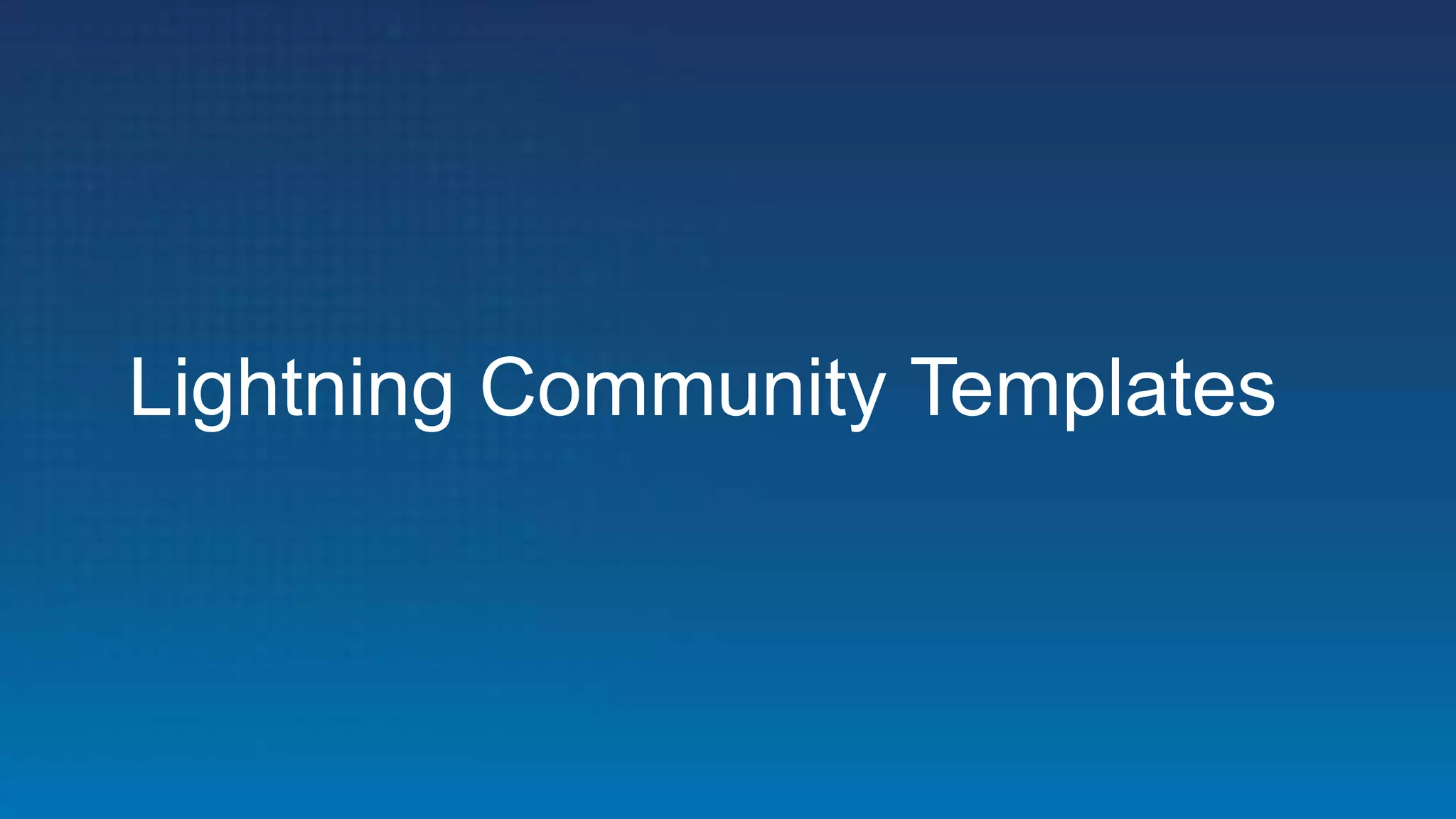 Lightning Community Templates
 