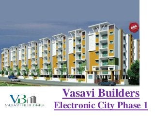 Vasavi Builders
Electronic City Phase 1
 
