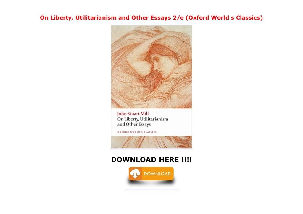 Essay on Utilitarianism | Bartleby utilitarianism and other essays