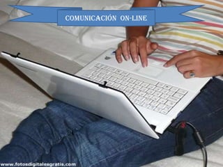 Comunicación on-line
 