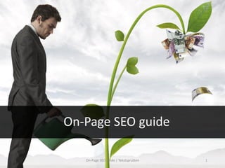 On-Page SEO guide
On-Page SEO guide | Tekstsprutten 1
 